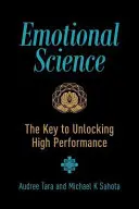 Ciencia emocional: La clave para desbloquear el alto rendimiento - Emotional Science: The Key to Unlocking High Performance