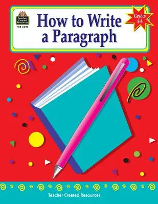 Cómo escribir un párrafo, Grados 6-8 - How to Write a Paragraph, Grades 6-8