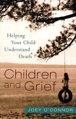 Los niños y el duelo: Cómo ayudar a su hijo a entender la muerte - Children and Grief: Helping Your Child Understand Death
