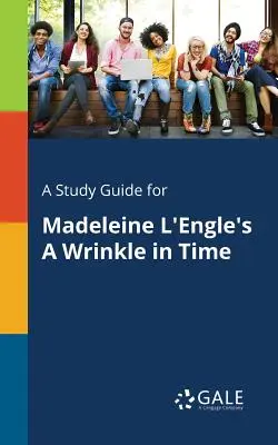 Una guía de estudio para Una arruga en el tiempo de Madeleine l'Engle - A Study Guide for Madeleine l'Engle's a Wrinkle in Time