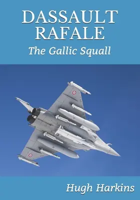 Dassault Rafale: La borrasca gala - Dassault Rafale: The Gallic Squall