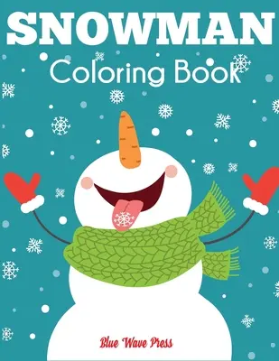 Libro para colorear del muñeco de nieve: Libro para colorear del muñeco de nieve - Snowman Coloring Book: Jumbo Winter Coloring Book for Kids