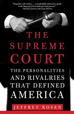 El Tribunal Supremo: Las personalidades y rivalidades que definieron América - The Supreme Court: The Personalities and Rivalries That Defined America