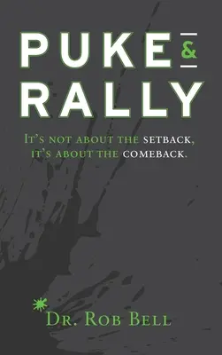 Puke & Rally: No se trata del revés, sino de la remontada - Puke & Rally: It's not about the setback, it's about the comeback