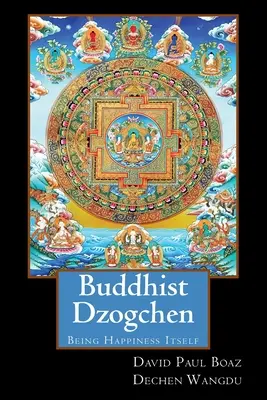 Dzogchen budista: Ser la felicidad misma - Buddhist Dzogchen: Being Happiness Itself