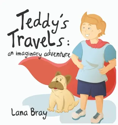 Los viajes de Teddy Una aventura imaginaria - Teddy's Travels: An imaginary adventure