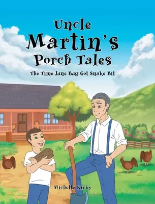 Cuentos del tío Martin: La vez que June Bug fue mordida por una serpiente - Uncle Martin's Porch Tales: The Time June Bug Got Snake Bit