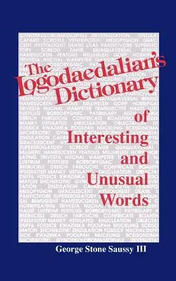 Diccionario logodaédrico de palabras interesantes e insólitas - The Logodaedalian's Dictionary of Interesting and Unusual Words