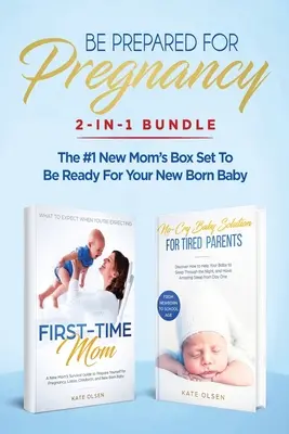 Prepárate para el Embarazo: Paquete 2 en 1: Mamá Primeriza: Qué esperar cuando se está esperando + Solución para dormir al bebé sin llorar - El libro nº 1 para madres primerizas - Be Prepared for Pregnancy: 2-in-1 Bundle: First-Time Mom: What to Expect When You're Expecting + No-Cry Baby Sleep Solution - The #1 New Mom's Bo