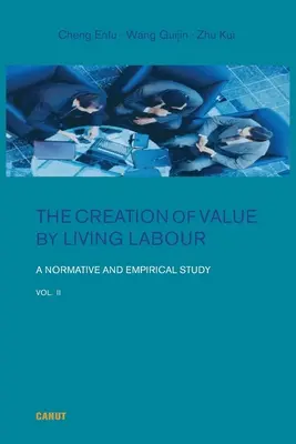 La creación de valor mediante el trabajo vivo: Un estudio normativo y empírico - Vol. 2 - The Creation of Value by Living Labour: A Normative and Empirical Study - Vol. 2