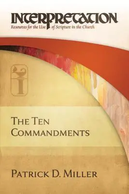 Los Diez Mandamientos: Interpretación: Recursos para el uso de las Escrituras en la Iglesia - The Ten Commandments: Interpretation: Resources for the Use of Scripture in the Church