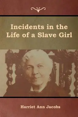 Incidentes en la vida de una esclava - Incidents in the Life of a Slave Girl