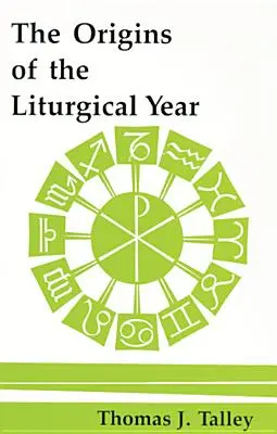 Los orígenes del Año Litúrgico: Segunda edición corregida - The Origins of the Liturgical Year: Second, Emended Edition