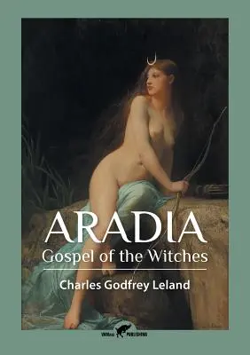 Aradia: Evangelio de las brujas - Aradia: Gospel of the Witches