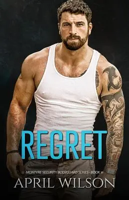 Arrepentimiento: (Serie Guardaespaldas de Seguridad McIntyre - Libro 11) - Regret: (McIntyre Security Bodyguard Series - Book 11)