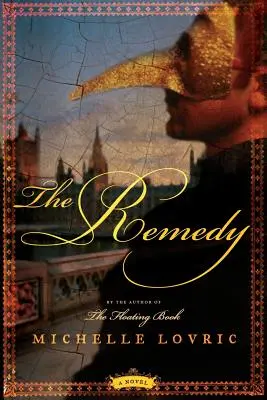 El remedio: Una novela de Londres y Venecia - The Remedy: A Novel of London & Venice