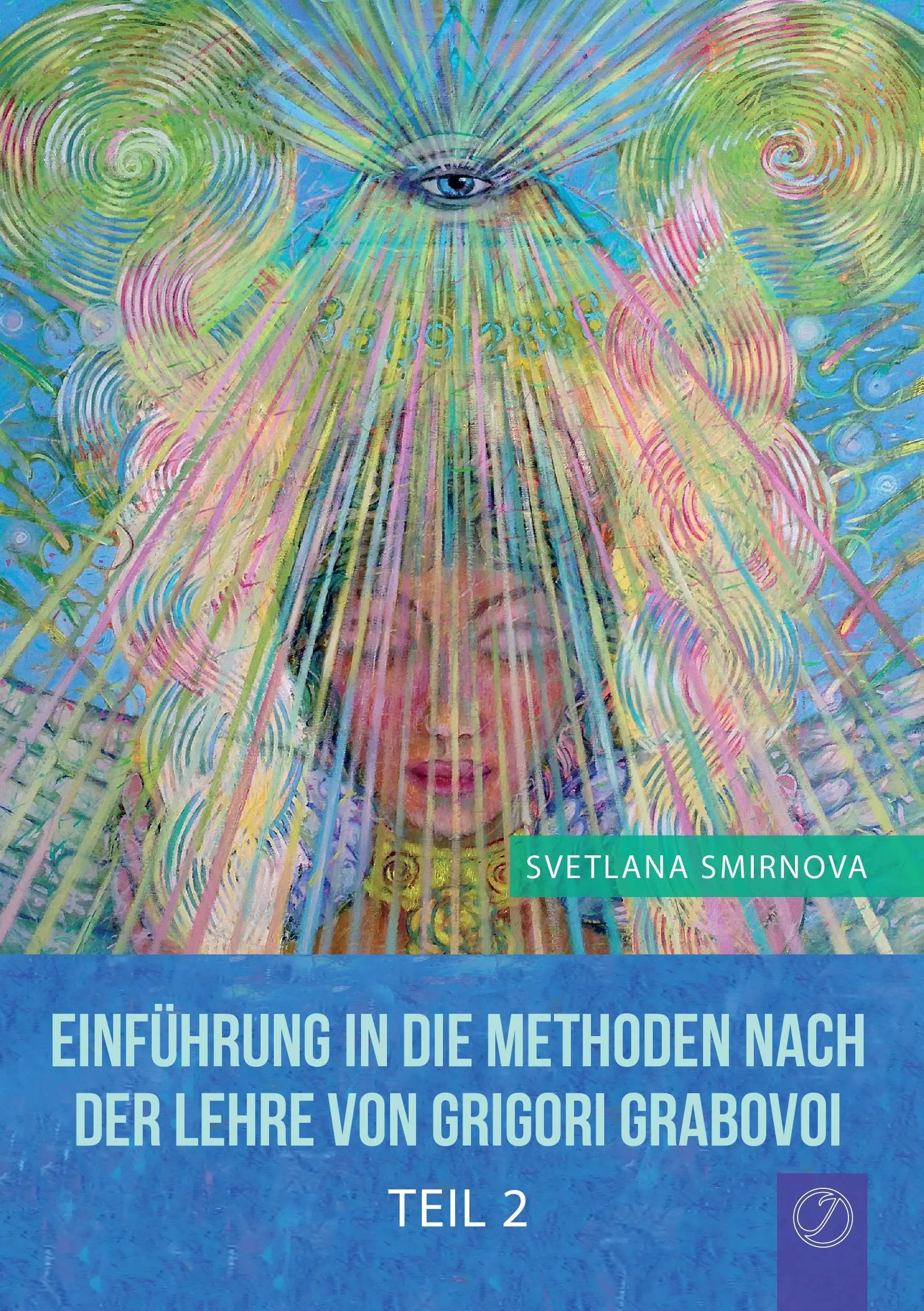 Introducción a los métodos según la enseñanza de Grigori Grabovoi - Parte 2 - Einfhrung in die Methoden nach der Lehre von Grigori Grabovoi - Teil 2