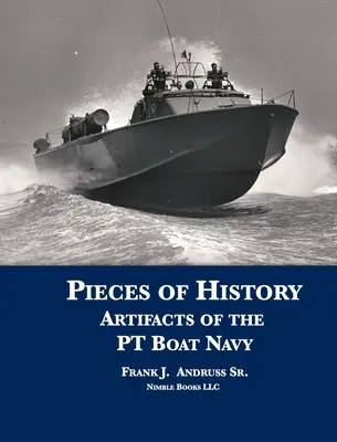 Pedazos de historia: Artefactos de la Armada PT Boat - Pieces of History: Artifacts of the PT Boat Navy