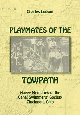 Compañeros de juego del camino de sirga: Recuerdos felices de la Sociedad de Nadadores del Canal - Playmates of the Towpath: Happy Memories of the Canal Swimmers' Society