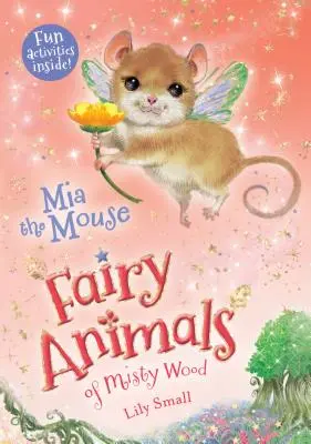 La ratona MIA: Animales del Bosque Brumoso - MIA the Mouse: Fairy Animals of Misty Wood