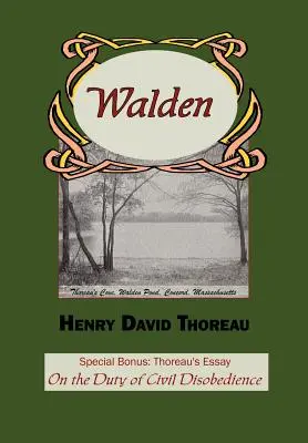 Walden con el Ensayo de Thoreau sobre el Deber de Desobediencia Civil - Walden with Thoreau's Essay on the Duty of Civil Disobedience