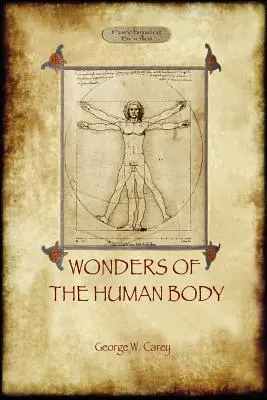 Las Maravillas del Cuerpo Humano: La Regeneración Física Según las Leyes de la Química y la Fisiología - The Wonders of the Human Body: Physical Regeneration According to the Laws of Chemistry & Physiology