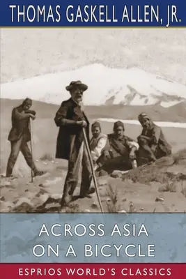 A través de Asia en bicicleta (Esprios Clásicos) - Across Asia on a Bicycle (Esprios Classics)