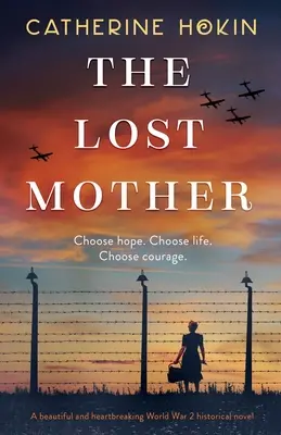 La madre perdida: Una hermosa y desgarradora novela histórica de la Segunda Guerra Mundial - The Lost Mother: A beautiful and heartbreaking World War 2 historical novel