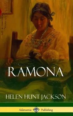 Ramona (Clásicos de la ficción histórica de California y América) (Tapa dura) - Ramona (Classics of California and America Historical Fiction) (Hardcover)