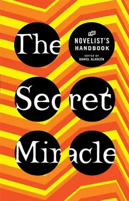 El Milagro Secreto: Manual del Novelista - The Secret Miracle: The Novelist's Handbook