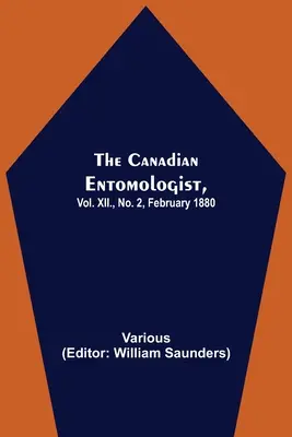 The Canadian Entomologist, Vol. XII, No. 2, Febrero 1880 - The Canadian Entomologist, Vol. XII., No. 2, February 1880