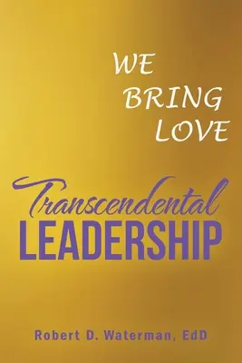 Liderazgo trascendental: Traemos Amor - Transcendental Leadership: We Bring Love
