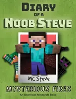 Diario de un Minecraft Noob Steve: Libro 1 - Incendios Misteriosos - Diary of a Minecraft Noob Steve: Book 1 - Mysterious Fires