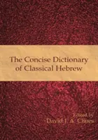 Diccionario sucinto de hebreo clásico - The Concise Dictionary of Classical Hebrew