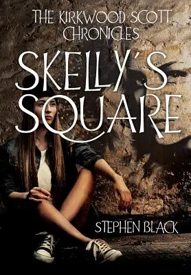 Crónicas de Kirkwood Scott: Skelly's Square - The Kirkwood Scott Chronicles: Skelly's Square