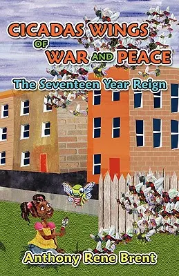 Las cigarras, alas de guerra y de paz: El reinado de diecisiete años - Cicadas, Wings of War and Peace: The Seventeen-Year Reign