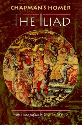 Homero de Chapman: La Ilíada - Chapman's Homer: The Iliad