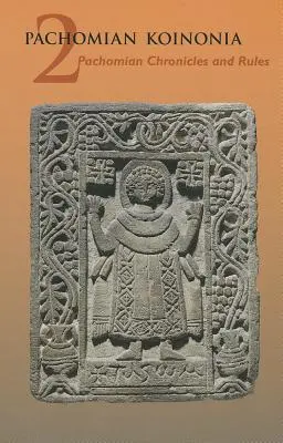 Koinonía Pacomiana 2: Crónicas y Reglas Pacomianas - Pachomian Koinonia 2: Pachomian Chronicles and Rules