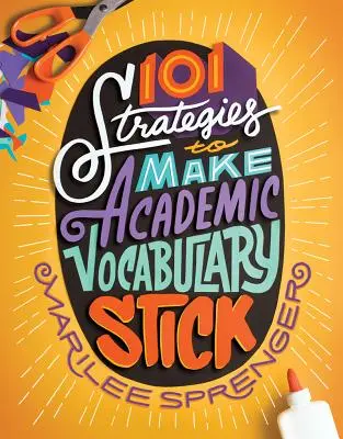 101 estrategias para memorizar el vocabulario académico - 101 Strategies to Make Academic Vocabulary Stick