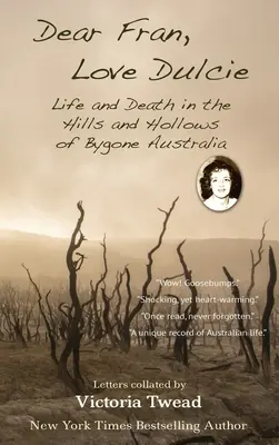 Dear Fran, Love Dulcie: Vida y muerte en las colinas y hondonadas de la Australia de antaño - Dear Fran, Love Dulcie: Life and Death in the Hills and Hollows of Bygone Australia