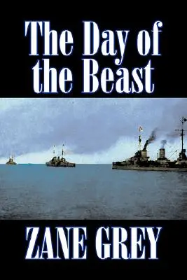 El día de la bestia de Zane Grey, Ficción, Westerns, Histórico - The Day of the Beast by Zane Grey, Fiction, Westerns, Historical