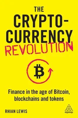 La revolución de las criptomonedas: Finanzas en la era de Bitcoin, Blockchains y Tokens - The Cryptocurrency Revolution: Finance in the Age of Bitcoin, Blockchains and Tokens