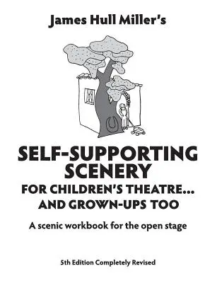 Escenografía autosuficiente para teatro infantil: A Scenic Workshop for the Open Stage - Self-Supporting Scenery for Children's Theatre: A Scenic Workshop for the Open Stage