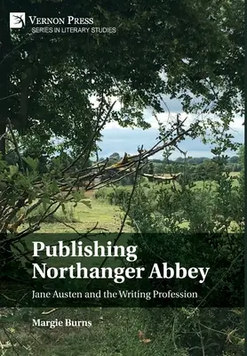 La publicación de La abadía de Northanger: Jane Austen y la profesión de escritor - Publishing Northanger Abbey: Jane Austen and the Writing Profession