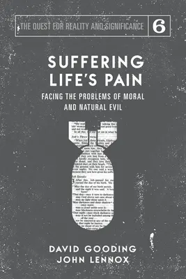 Sufrir el dolor de la vida: afrontar los problemas del mal moral y natural - Suffering Life's Pain: Facing the Problems of Moral and Natural Evil