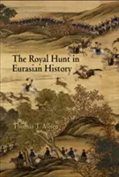 La caza real en la historia de Eurasia - The Royal Hunt in Eurasian History