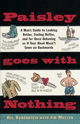 Paisley Goes with Nothing: Guía de estilo para el hombre - Paisley Goes with Nothing: A Man's Guide to Style