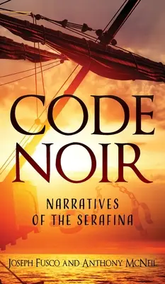 Código Negro: Narrativas de la Serafina - Code Noir: Narratives of the Serafina