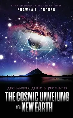 Arcángeles, extraterrestres y profecías: La revelación cósmica de una nueva Tierra - Archangels, Aliens and Prophecies: The Cosmic Unveiling of a New Earth