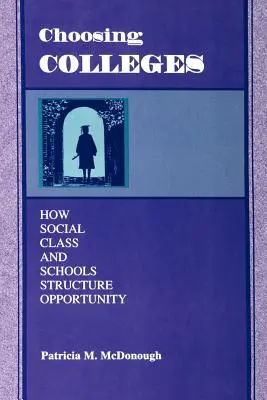 Elegir universidad: Cómo la clase social y las escuelas estructuran las oportunidades - Choosing Colleges: How Social Class and Schools Structure Opportunity